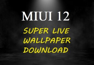 Download MIUI 12 super live wallpaper